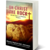 ON CHRIST THE ROCK